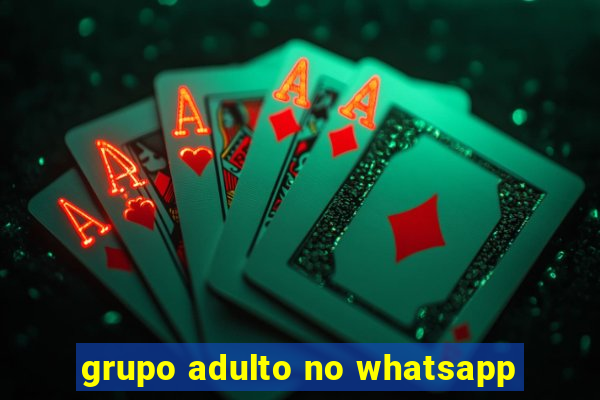 grupo adulto no whatsapp